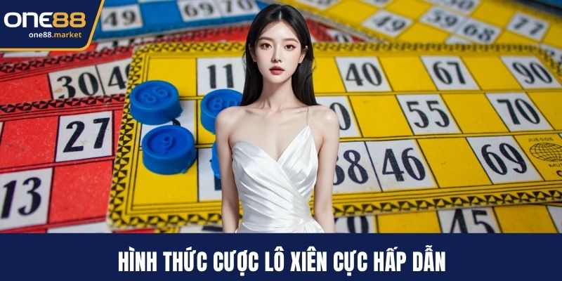 Hình thức cược lô xiên cực hấp dẫn