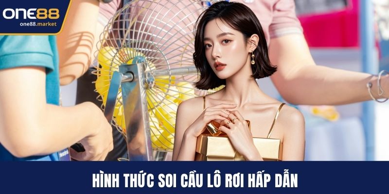 Hình thức soi cầu lô rơi hấp dẫn