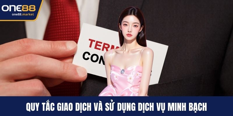 Quy tắc giao dịch và sử dụng dịch vụ minh bạch